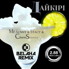 Mr.Sunny & Stacy Nich & Charm Summers - Daiquiri (Belaha Remix)