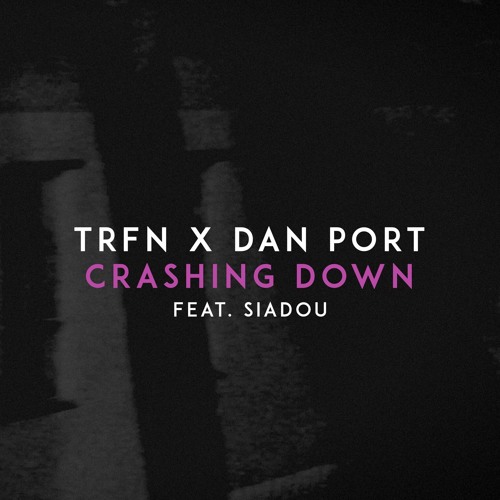 TRFN x Dan Port - Crashing Down (feat. Siadou)