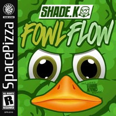 Shade K - Fowl Flow (Terrie Kynd Remix) [OUT NOW]