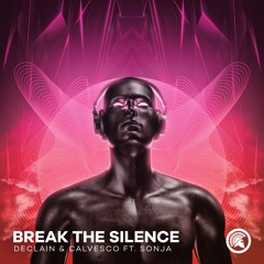 Declain & Calvesco ft. SONJA - Break The Silence