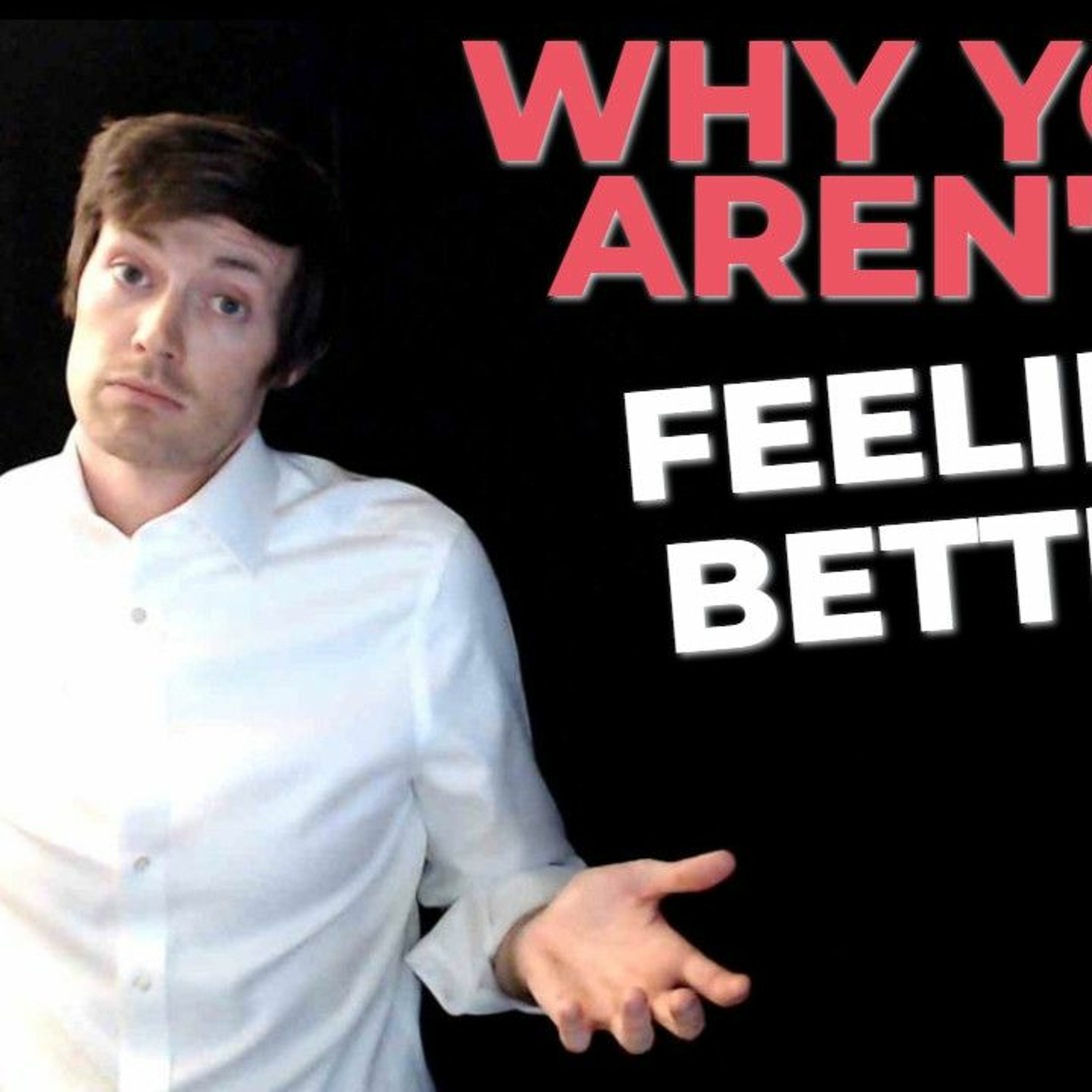 Why you aren't feeling better (one BIG reason)