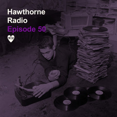 Hawthorne Radio Episode 50