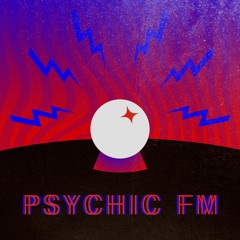 Psychic FM #103: Pass The 40