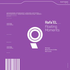 RafaEL - Floating Moments (Blood Groove & Kikis Remix
