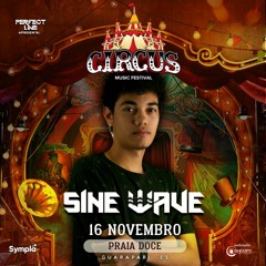 Sine Wave @ Circus Music Festival *FREE DOWNLOAD*