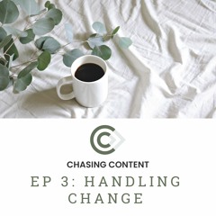 Ep. 3: Handling Change