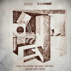Machinedrum X Black Hart - Now You Know The Deal For Real - Black Hart Remix
