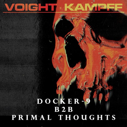 Voight-Kampff Podcast - Episode 73 // Docker-9 B2b Primal Thoughts