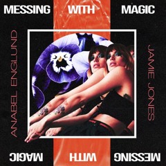Anabel Englund x Jamie Jones- Messing With Magic