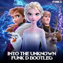 Titres similaires : Into The Unknown (Funk D Bootleg)
