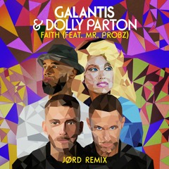 Galantis & Dolly Parton - Faith feat. Mr. Probz (JØRD Remix)