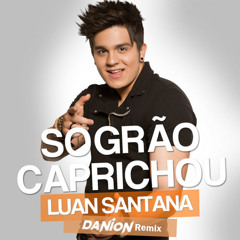 Luan Santana - Sogrão Caprichou (Danion Remix) FREE DOWNLOAD