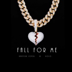 Fall For  Me (feat. Rolo)