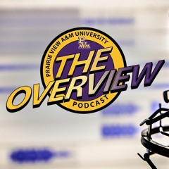 Fall 2019 - PVAMU - The Overview - Episode 1 - College Of Engineering