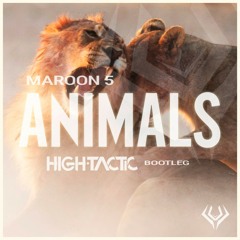 Maroon 5 - Animals (High Tactic Bootleg)