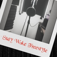 Stay Woke Freestyle