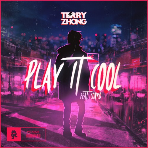 Stream Terry Zhong - Play It Cool (feat. Conro) by Monstercat