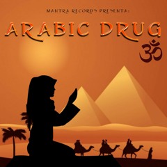 Mantra - Arabic Drug (Psytrance 145Bpm).