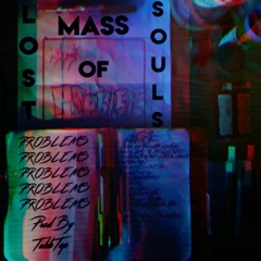 MASS OF LOST SOULS -PROBLEMS (Prod.TableTop)