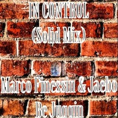 In Control (Solid Mix) Marco Finessin & Jaebo Be Juggin