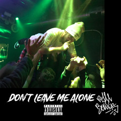 Don't Leave Me Alone (Prod. By Ryan Bowers)