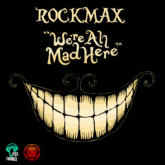 Rockmax - We Are All Mad Here /// Progressive Psytrance Mixtape /// FREE
