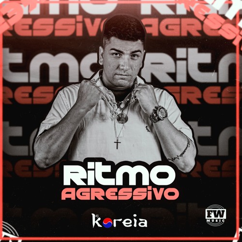 DJ KOREIA - RITIMO AGRESSIVO - FW PRODUTORA 2019