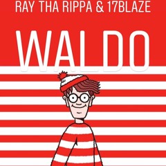 Waldo - Ray Tha Rippa & 17Blaze Pro. by Andyr