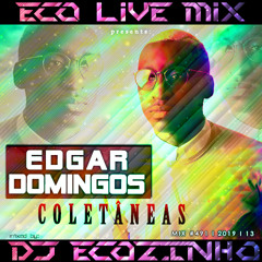 Edgar Domingos - Coletâneas (2019) Mix - Eco Live Mix Com Dj Ecozinho