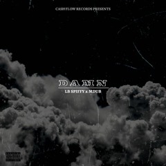 Lb Spiffy - Damn (Ft Mdub) prod. Abidonthebeat