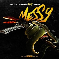 Delo Do Numbers ft. Calboy - Too Messy