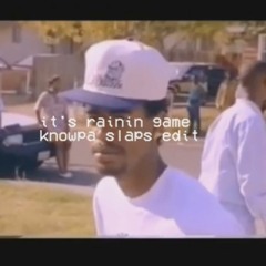 It's Rainin Game - Knowpa Slaps Blend
