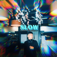 Slow