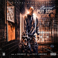 Put Some Work In - Cocareef ( Prod. by Cocareef ) Beat by Potz Lawrence