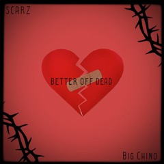 Better Off Dead [feat. Big Chino] (prod. CapsCtrl)