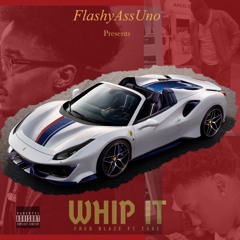 Whip it (feat Fred Blaze & Tank ) #MixedByUno