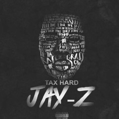 Tax Hard - Jay Z