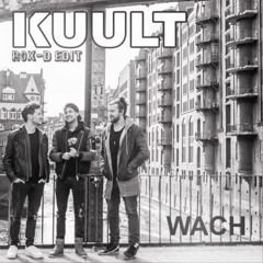 Kuult - Wach (Rox-D Edit)