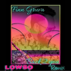Finn - Back To You 2018 Remix - DJLO$ SWCrew!