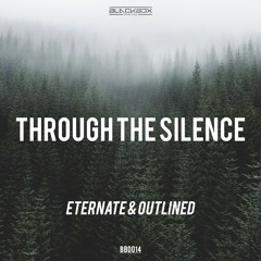 Eternate & Outlined - Through The Silence