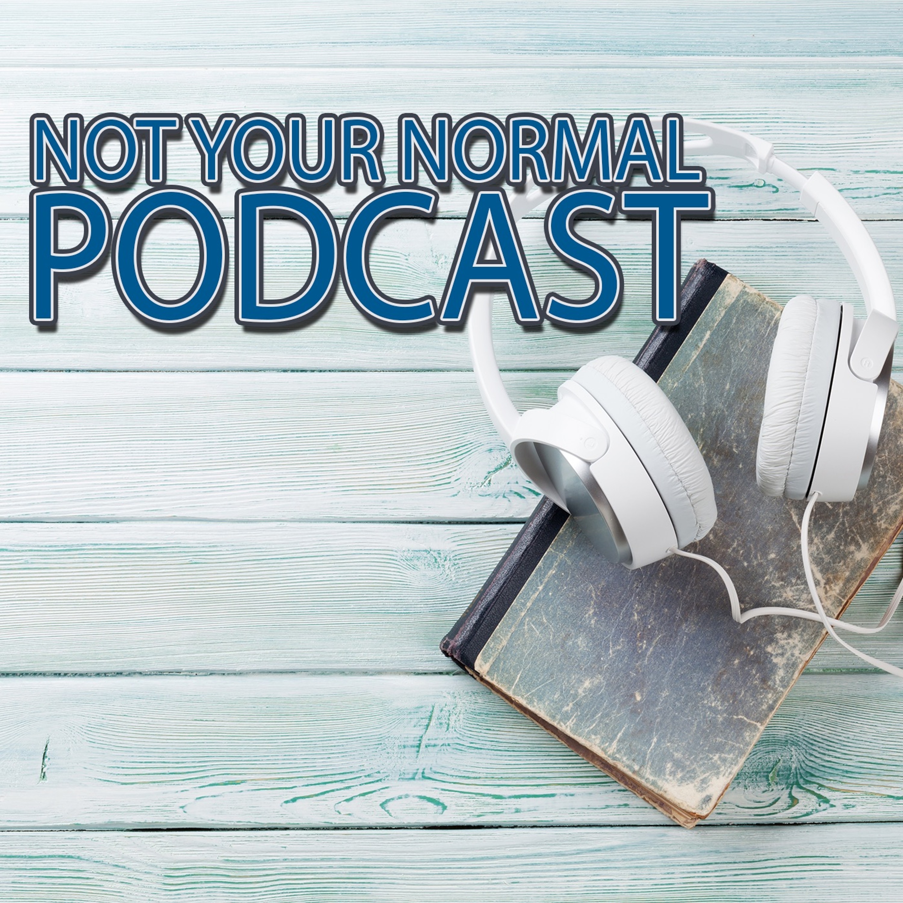 Not Your Normal Podcast