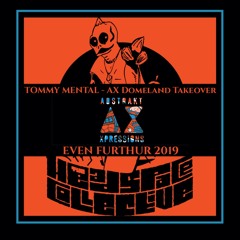Tommy Mental - Live@Even Furthur : Domeland [AX Takeover]