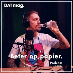S02E7 Beter Op Papier Met Martin Ter Braake - DATmag