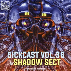 Sickcast Vol. 36 by Shadow Sect