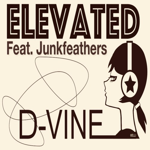 "Elevated" Feat Junkfeathers by D-VINE