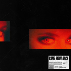 Came Right Back (Feat. Hrtbrkfever)