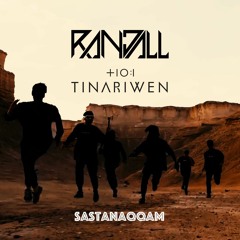 RANDALL x Tinariwen - Sastanàqqàm