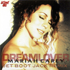 Mariah Carey - Dreamlover (Jet Boot Jack Remix) DOWNLOAD!