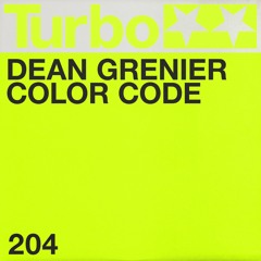 Turbo 204 | Dean Grenier - Color Code