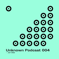 | Unknown Podcast Serie 004 : JorDee